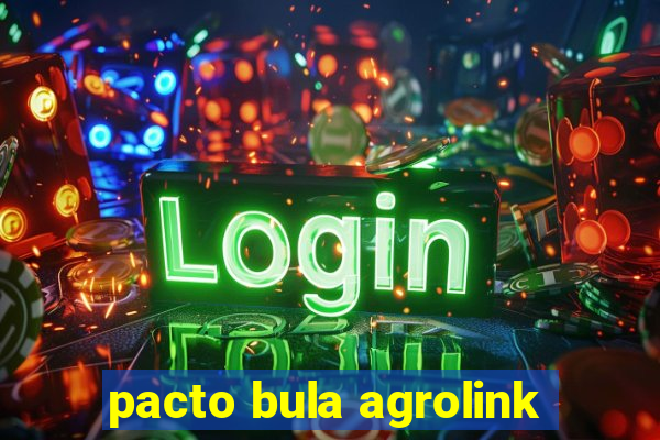 pacto bula agrolink
